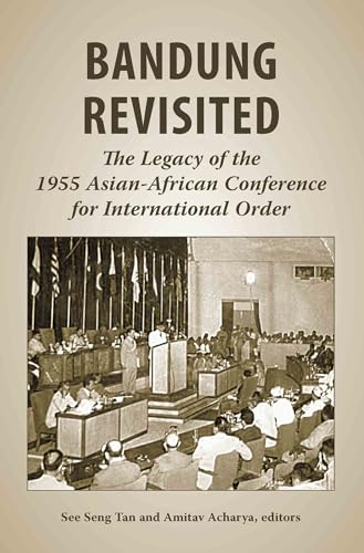 Stock image for Bandung Revisited: The Legacy of the 1955 Asian-African Conference for International Order for sale by ICTBooks