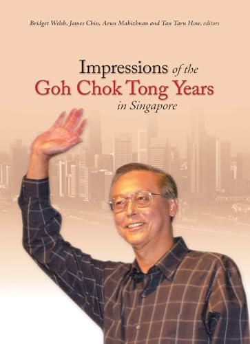 Stock image for Impressions of the Goh Chok Tong Years in Singapore for sale by HPB-Red