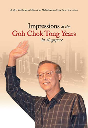 9789971694098: Impressions of the Goh Chok Tong Years in Singapore