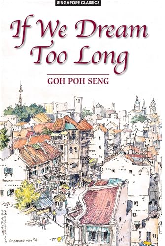 9789971694456: If We Dream Too Long (Singapore Classics)