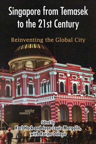 9789971695156: Singapore from Temasek to the 21st Century: Reinventing the Global City