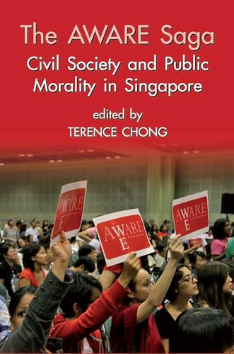 9789971695514: The Aware Saga: Civil Society and Public Morality in Singapore