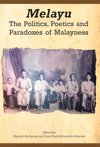 9789971695552: Melayu: The Politics, Poetics and Paradoxes of Malayness