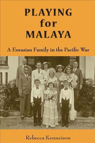 Stock image for Playing for Malaya: A Eurasian Family in the Pacific War for sale by Textbooks_Source