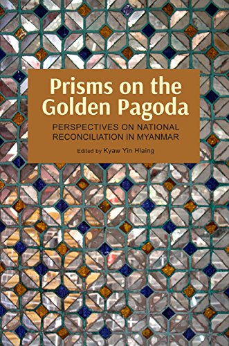 Stock image for Prisms on the Golden Pagoda: Perspectives on the Politics of National Reconciliation in Myanmar: Perspectives on National Reconciliation in Myanmar for sale by WorldofBooks