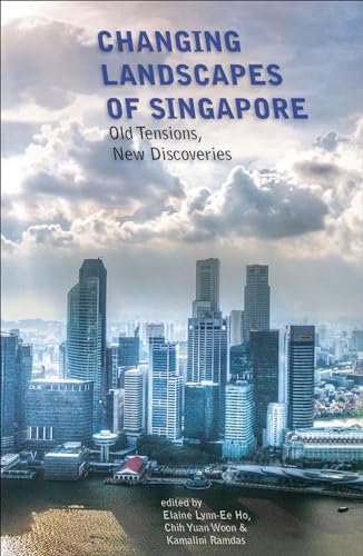 9789971697723: Changing Landscapes of Singapore: Old Tensions, New Discoveries