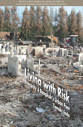 Stock image for Living with Risk: Precarity & Bangkok's Urban Poor (Kyoto Cseas Series on Asian Studies) for sale by Housing Works Online Bookstore