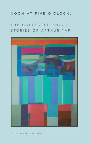 9789971697914: Noon at Five O'Clock: The Short Stories of Arthur Yap