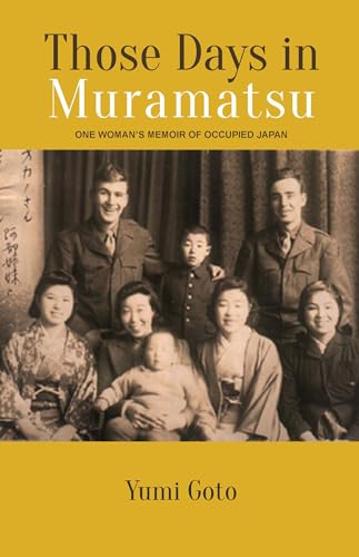 Beispielbild fr Those Days in Muramatsu: One Woman's Memoir of Occupied Japan zum Verkauf von Revaluation Books