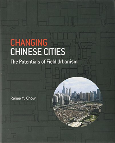 9789971698331: Changing Chinese Cities: The Potentials of Field Urbanism