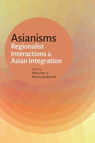 Stock image for ASIANISMS. Regionalist Interactions and Asian Integration. for sale by Sainsbury's Books Pty. Ltd.