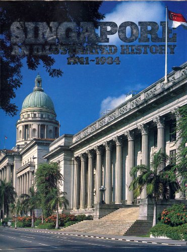 Beispielbild fr Singapore, an illustrated history, 1941-1984 zum Verkauf von WorldofBooks