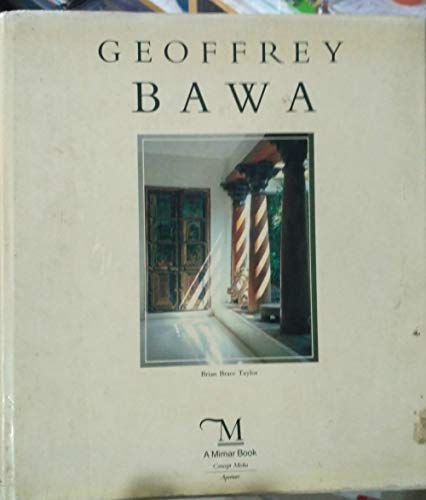 Geoffrey Bawa (Architects in the Third World) (9789971842918) by Taylor, Brian Brace; Bawa, Geoffrey