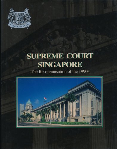 9789971884260: Supreme Court Singapore: The Re-organisation of the 1990s