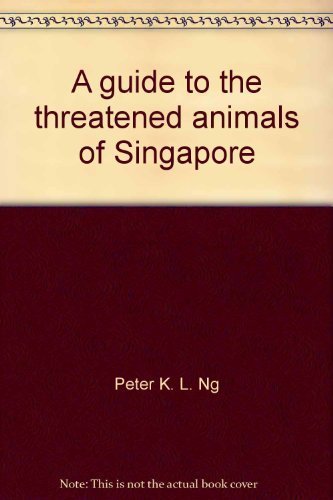 Stock image for A Guide to the Threatened Animals of Singapore for sale by Masalai Press