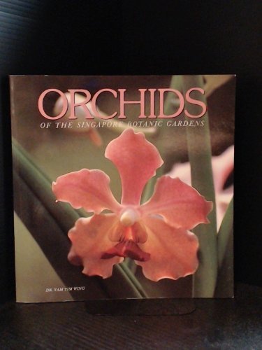Beispielbild fr Orchids of the Singapore Botanic Gardens zum Verkauf von Reuseabook