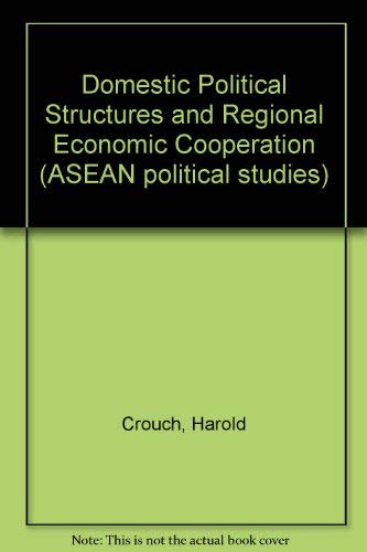 Stock image for Domestic Political Structures and Regional Economic Co-Operation (ASEAN political studies) for sale by Zubal-Books, Since 1961