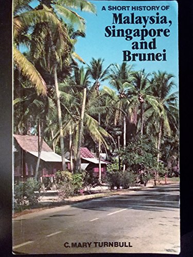 Stock image for Short History of Malaysia, Singapore, and Brunel for sale by The Red Onion Bookshoppe