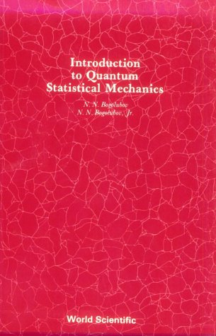 Introduction to Quantum Statistical Mechanics (9789971950040) by N. N. Bogolubov; N. N. Bogolubov, Jr.