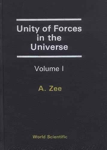 Unity of Forces in the Universe (2 Volume Set) (9789971950149) by Anthony Zee