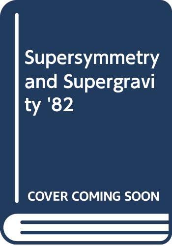 Imagen de archivo de Supersymmetry and Supergravity '82: Proceedings of the Trieste September 1982 School a la venta por BookDepart
