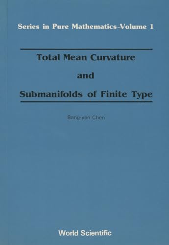 Stock image for TOTAL MEAN CURVATURE AND SUBMANIFOLDS OF FINITE TYPE for sale by Reiner Books