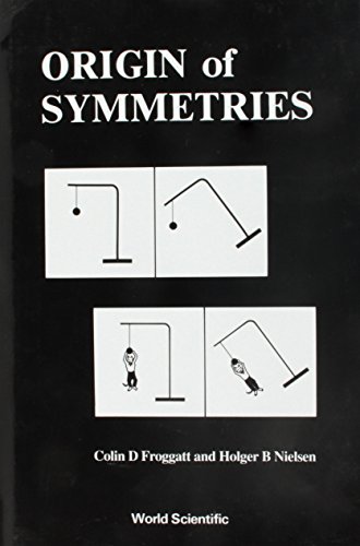 ORIGIN OF SYMMETRIES (9789971966300) by Froggatt, C D; Nielsen, H B