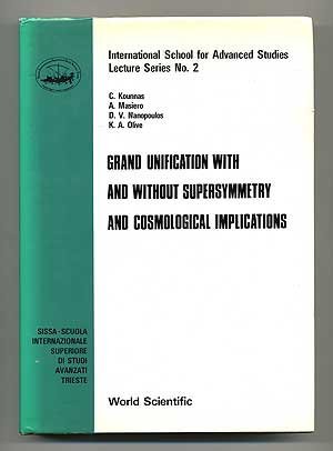 Grand Unification With and Without Supersymmetry and Cosmological Implications (International Sch...