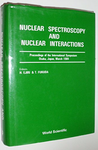 Nuclear Spectroscopy and Nuclear Interactions: Proceedings of the International Symposium on Nucl...