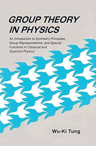 Stock image for Group Theory in Physics: An Introduction to Symmetry Principles, Group Representations, and Special Functions in Classical and Quantum Physics for sale by ThriftBooks-Dallas