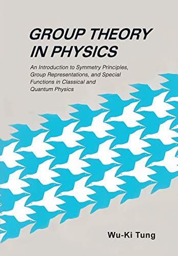 Stock image for Group Theory in Physics: An Introduction to Symmetry Principles, Group Representations, and Special Functions in Classical and Quantum Physics for sale by GF Books, Inc.