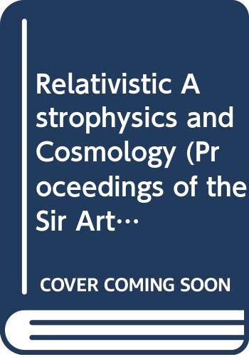 Stock image for Relativistic Astrophysics and Cosmology (Proceedings of the Sir Arthur Eddington Centenary Symposium) for sale by Mythos Center Books