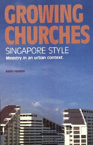 Stock image for Growing Churches Singapore Style Ministry in an Urban Context for sale by ThriftBooks-Atlanta