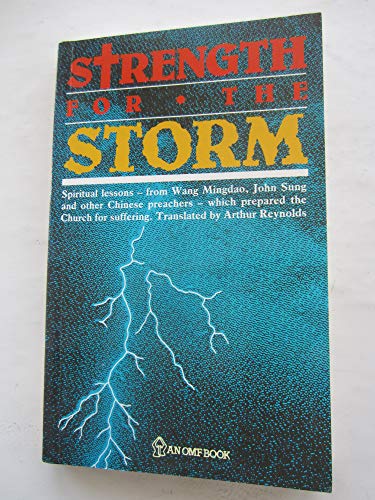 Stock image for Strength for the Storm : Spiritual Lessons from Chinese Preachers for sale by Defunct Books