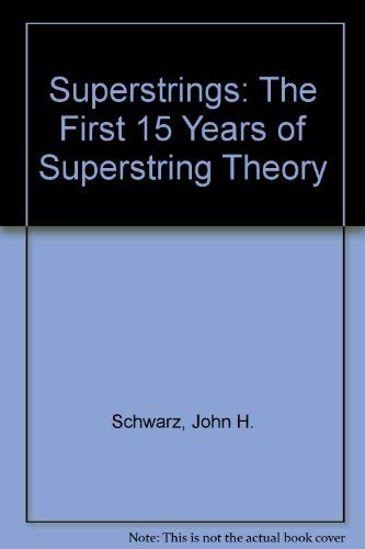 Superstrings: The First 15 Years of Superstring Theory, Volumes 1 & 2 (9789971978679) by Schwarz, John H