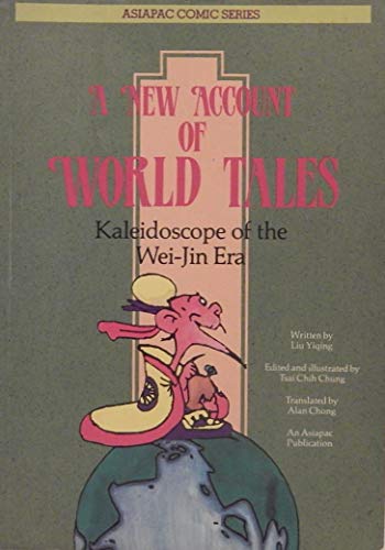 Stock image for New Account of World Tales: Kaleidoscope of the Wei-Jin Era (Asiapac comic series) for sale by In Other Words Books