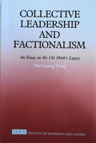 Beispielbild fr Collective Leadership and Factionalism: An Essay on Ho Chi Minh's Legacy zum Verkauf von First Landing Books & Arts