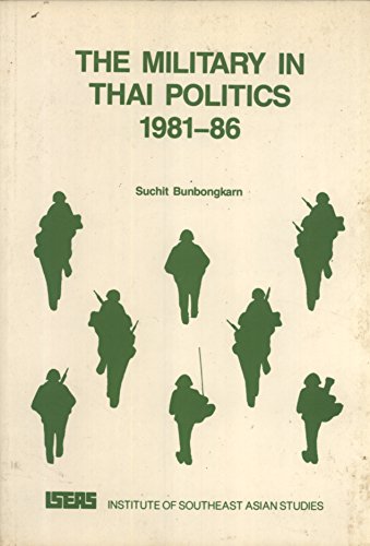 The Military in Thai Politics, 1981-1986