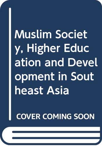 Stock image for Muslim Society, Higher Education and Development in Southeast Asia for sale by Buchpark