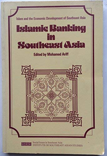 Beispielbild fr Islamic banking in Southeast Asia: Islam and the economic development of Southeast Asia (Social issues in Southeast Asia / Institute of Southeast Asian Studies) zum Verkauf von Arundel Books
