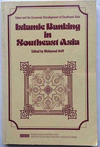 Imagen de archivo de Islamic banking in Southeast Asia: Islam and the economic development of Southeast Asia (Social issues in Southeast Asia / Institute of Southeast Asian Studies) a la venta por Arundel Books