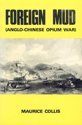 Imagen de archivo de Foreign Mud: Being an Account of the Opium Imbroglio at Canton in the 1830's and the Anglo-Chinese War That Followed a la venta por The Bookseller