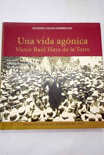 Beispielbild fr Una vida agonica: Victor Raul Haya de la Torre : testimonio de parte zum Verkauf von Zubal-Books, Since 1961