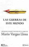 9789972239526: Las guerras de este mundo / The Wars of this World: Sociedad, poder y ficcion en la obra de Mario Vargas Llosa / Society, Power and Fiction in Mario Vargas Llosa's Work