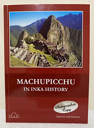 9789972334689: Machupicchu: An Inka History