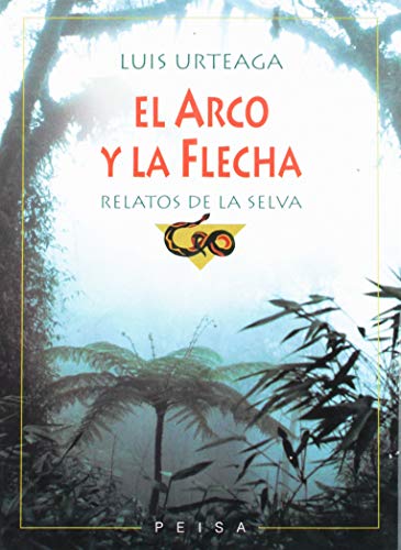 9789972400377: El arco y la flecha: relatos de la selva (Spanish Edition)