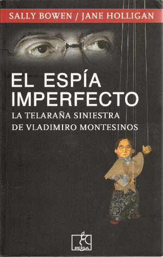 Stock image for El Espia imperfecto La telaraa siniestra de Vladimiro Montesinos for sale by medimops