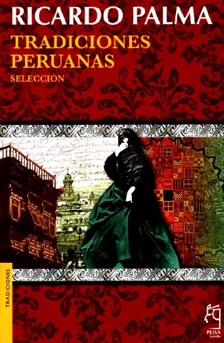 Tradiciones Peruanas: Seleccion (Tradiciones) - Ricardo Palma