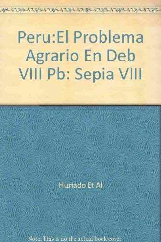 Beispielbild fr Peru: El Problema Agrarion en Debate Sepia VII zum Verkauf von Zubal-Books, Since 1961
