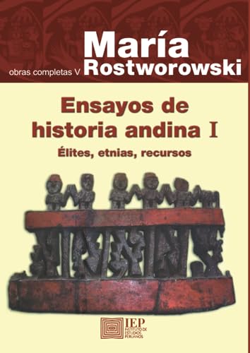 Imagen de archivo de Ensayos de historia andina I: lites, etnias, recursos: Obras completas V a la venta por medimops